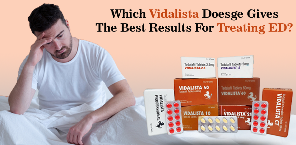Which Vidalista Dosage Gives The Best Results For Treating ED?